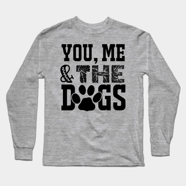 You, Me and the Dogs Long Sleeve T-Shirt by busines_night